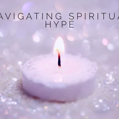 Navigating Spiritual Hype
